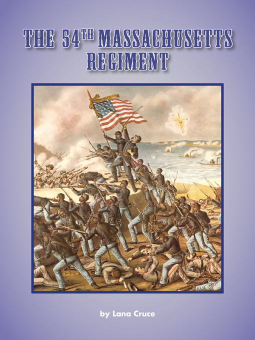 Title details for The 54th Massachusetts Regiment by Lana Cruce - Wait list